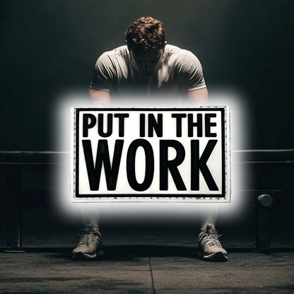Put In The WORK